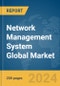 Network Management System Global Market Report 2024 - Product Image