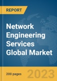 Network Engineering Services Global Market Report 2024- Product Image
