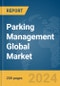 Parking Management Global Market Report 2024 - Product Thumbnail Image