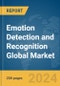 Emotion Detection and Recognition Global Market Report 2024 - Product Image
