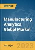 Manufacturing Analytics Global Market Report 2024- Product Image
