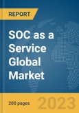SOC as a Service Global Market Report 2024- Product Image