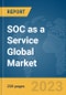 SOC as a Service Global Market Report 2024 - Product Image