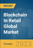 Blockchain In Retail Global Market Report 2024- Product Image