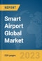 Smart Airport Global Market Report 2024 - Product Thumbnail Image