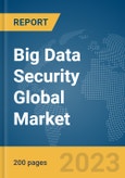 Big Data Security Global Market Report 2024- Product Image