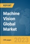 Machine Vision Global Market Report 2023 - Product Thumbnail Image