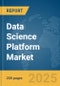 Data Science Platform Market Report 2025 - Product Image