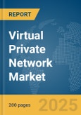 Virtual Private Network (VPN) Market Report 2025- Product Image