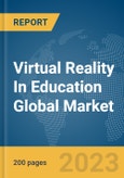 Virtual Reality In Education Global Market Report 2024- Product Image