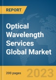 Optical Wavelength Services Global Market Report 2024- Product Image