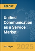 Unified Communication as a Service (UCaaS) Market Report 2025- Product Image