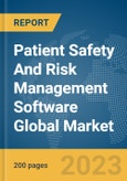 Patient Safety And Risk Management Software Global Market Report 2024- Product Image