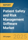Patient Safety and Risk Management Software Market Report 2025- Product Image
