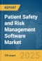 Patient Safety and Risk Management Software Market Report 2025 - Product Image