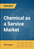 Chemical as a Service Market Report 2025- Product Image