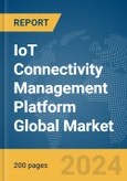 IoT Connectivity Management Platform Global Market Report 2024- Product Image