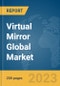 Virtual Mirror Global Market Report 2024 - Product Thumbnail Image