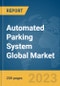 Automated Parking System Global Market Report 2023 - Product Image