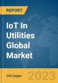 IoT In Utilities Global Market Report 2024- Product Image