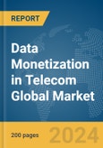 Data Monetization in Telecom Global Market Report 2024- Product Image