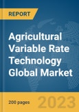 Agricultural Variable Rate Technology Global Market Report 2024- Product Image