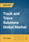 Track and Trace Solutions Global Market Report 2024 - Product Thumbnail Image