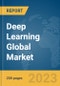 Deep Learning Global Market Report 2023 - Product Image