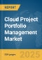 Cloud Project Portfolio Management Market Report 2025 - Product Image