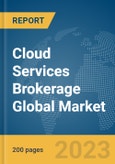Cloud Services Brokerage Global Market Report 2024- Product Image