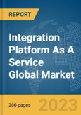 Integration Platform As A Service Global Market Report 2024- Product Image