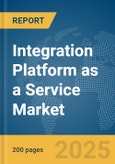Integration Platform as a Service Market Report 2025- Product Image