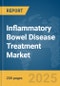 Inflammatory Bowel Disease Treatment Market Report 2025 - Product Image