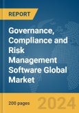 Governance, Compliance and Risk Management Software Global Market Report 2024- Product Image