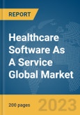Healthcare Software As A Service Global Market Report 2024- Product Image