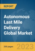 Autonomous Last Mile Delivery Global Market Report 2024- Product Image