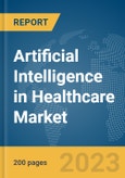 Artificial Intelligence in Healthcare Market Global Market Report 2023- Product Image