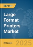 Large Format Printers Market Report 2025- Product Image