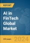 AI in FinTech Global Market Report 2024 - Product Image