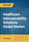 Healthcare Interoperability Solutions Global Market Report 2023- Product Image