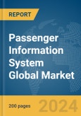 Passenger Information System Global Market Report 2024- Product Image