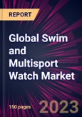 Global Swim and Multisport Watch Market 2023-2027- Product Image
