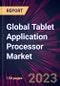 Global Tablet Application Processor Market 2023-2027 - Product Thumbnail Image