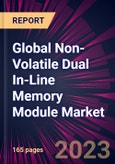 Global Non-Volatile Dual In-Line Memory Module Market 2023-2027- Product Image