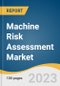 Machine Risk Assessment Market Size, Share & Trends Analysis Report By Type (Task-based, Equipment-based), By Vertical (Automotive, Consumer Electronics), By Enterprise Size (Large, SME), And Segment Forecasts, 2023 - 2030 - Product Thumbnail Image