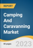 Camping And Caravanning Market Size, Share & Trends Analysis Report By Type, By Caravan Type (Towable Caravan, Motorhome), By Age Group, By Region, And Segment Forecasts, 2023 - 2030- Product Image