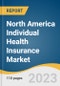North America Individual Health Insurance Market Size, Share & Trends Analysis Report By Type (Public, Private), By Demographics (Minors, Adults, Seniors), By Country (Canada, U.S.), And Segment Forecasts, 2023 - 2030 - Product Image