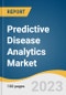Predictive Disease Analytics Market Size, Share & Trends Analysis Report By Component (Hardware, Software & Services), By Deployment, By End-user, By Region, And Segment Forecasts, 2023 - 2030 - Product Image