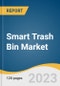 Smart Trash Bin Market Size, Share & Trends Analysis Report By Capacity Type, By Sales Channel (Online, Offline), By End-user (Residential, Commercial), By Operation, By Compartment, By Region, And Segment Forecasts, 2023 - 2030 - Product Image