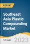 Southeast Asia Plastic Compounding Market Size, Share & Trends Analysis Report By Product (Polyethylene, Elastomers, Ethylene Vinyl Acetate, Polypropylene, Thermoplastic Vulcanizates), By Application, By Country, And Segment Forecasts, 2023 - 2030 - Product Image